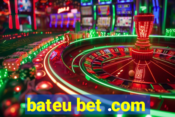 bateu bet .com